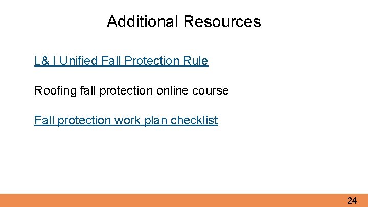 Additional Resources L& I Unified Fall Protection Rule Roofing fall protection online course Fall