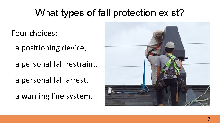 What types of fall protection exist? Four choices: a positioning device, a personal fall