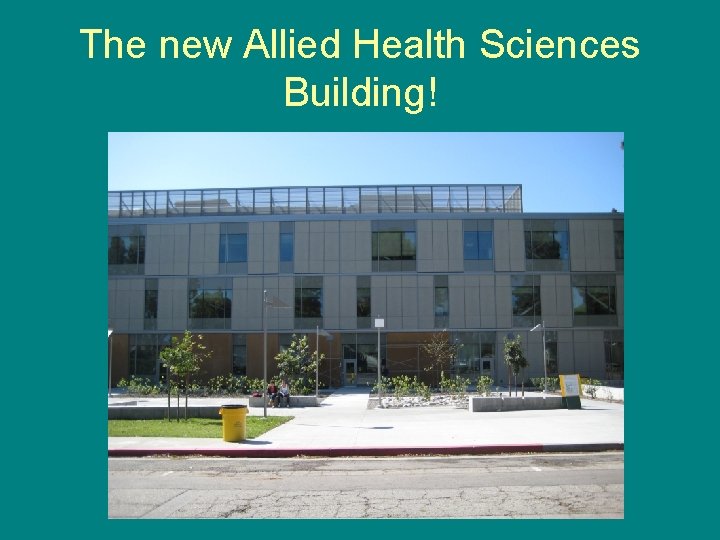 The new Allied Health Sciences Building! 