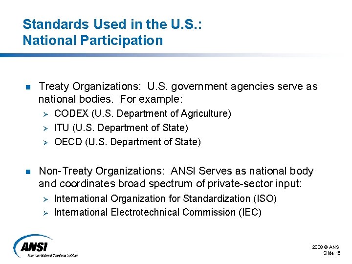 Standards Used in the U. S. : National Participation n Treaty Organizations: U. S.