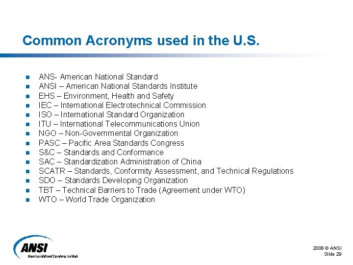 Common Acronyms used in the U. S. n n n n ANS- American National