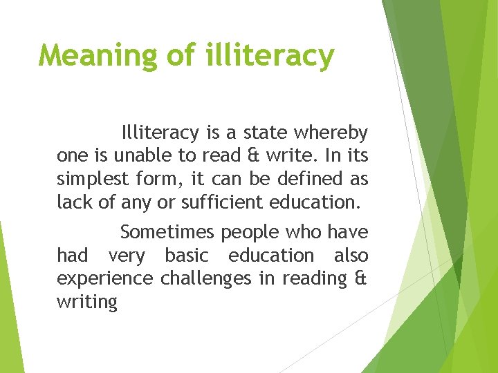 Meaning of illiteracy Illiteracy is a state whereby one is unable to read &