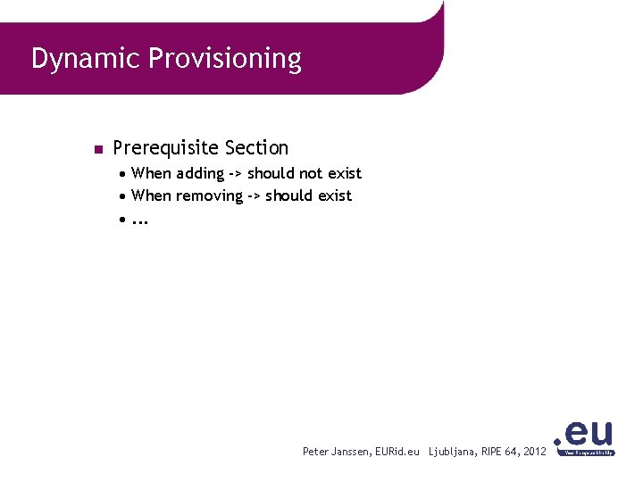 Dynamic Provisioning n Prerequisite Section When adding -> should not exist When removing ->