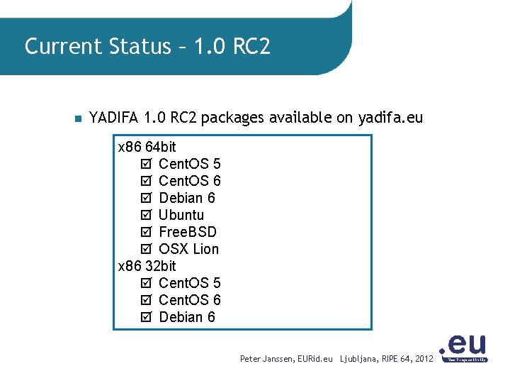 Current Status – 1. 0 RC 2 n YADIFA 1. 0 RC 2 packages