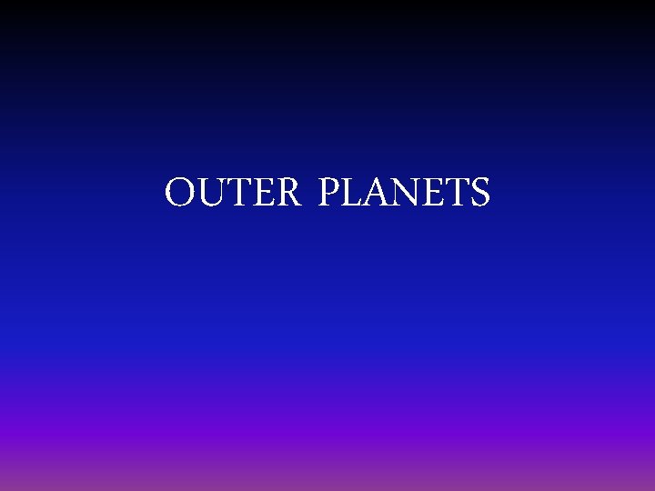OUTER PLANETS 