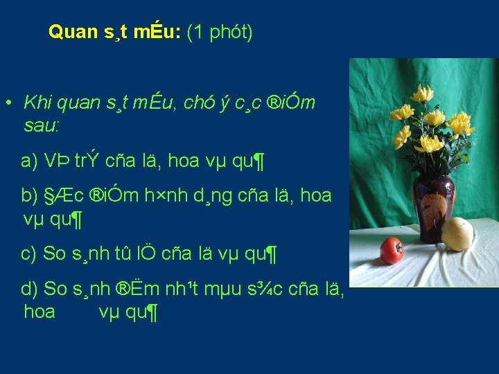 Quan s¸t mÉu: (1 phót) • Khi quan s¸t mÉu, chó ý c¸c ®iÓm