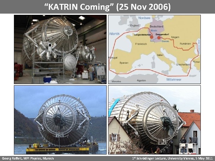 “KATRIN Coming” (25 Nov 2006) Georg Raffelt, MPI Physics, Munich 1 st Schrödinger Lecture,