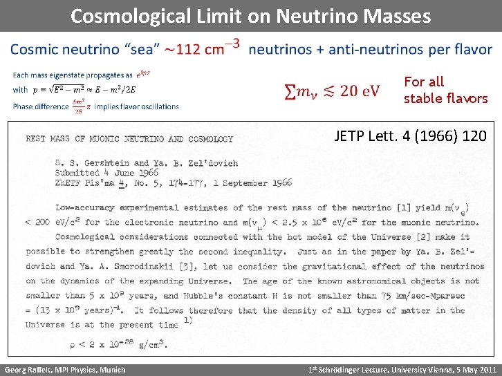 Cosmological Limit on Neutrino Masses For all stable flavors JETP Lett. 4 (1966) 120