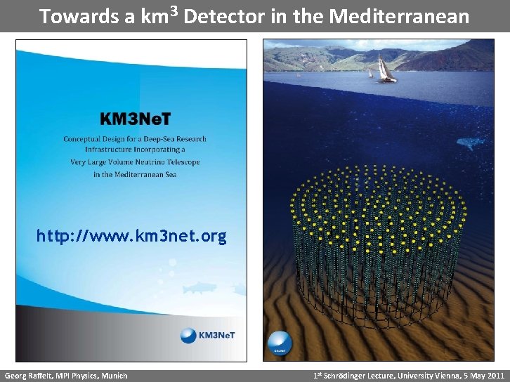 Towards a km 3 Detector in the Mediterranean http: //www. km 3 net. org