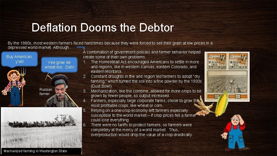 Deflation Dooms the Debtor By the 1880 s, most western farmers faced hard times