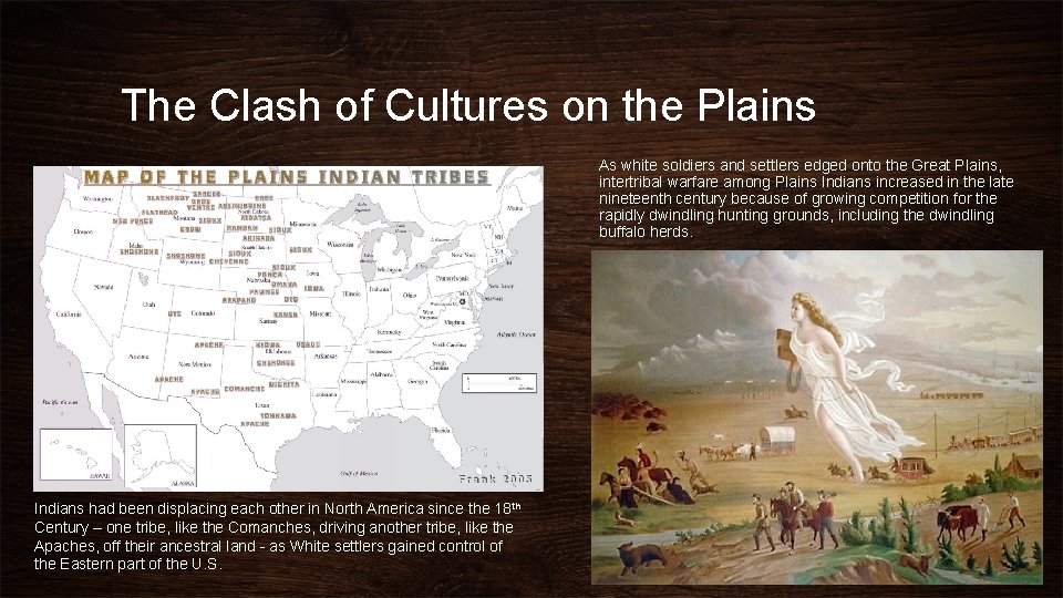 The Clash of Cultures on the Plains As white soldiers and settlers edged onto