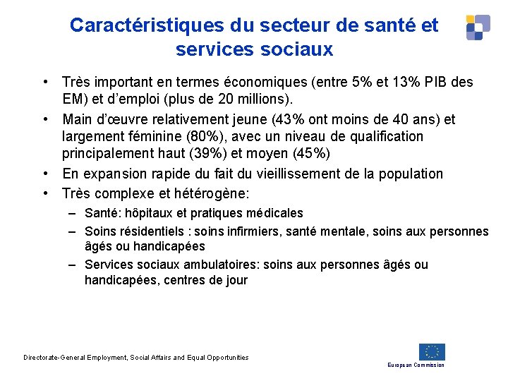 Caractéristiques du secteur de santé et services sociaux • Très important en termes économiques