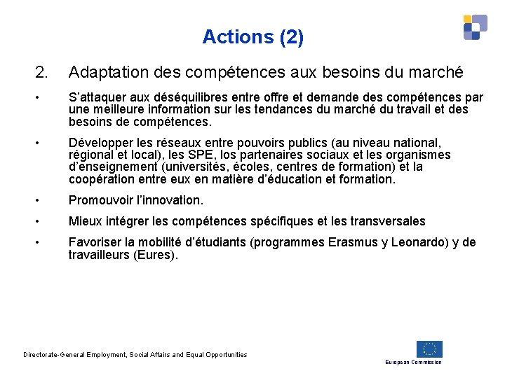 Actions (2) 2. Adaptation des compétences aux besoins du marché • S’attaquer aux déséquilibres