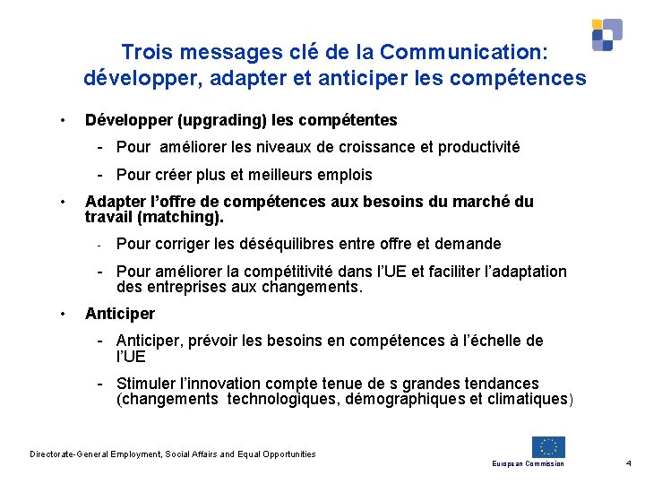 Trois messages clé de la Communication: développer, adapter et anticiper les compétences • Développer