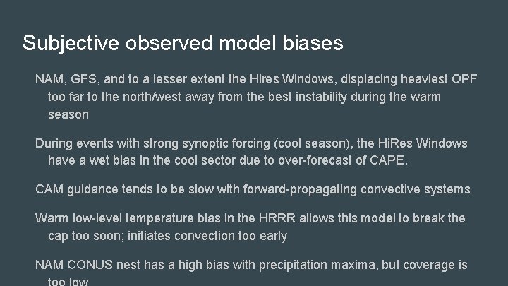 Subjective observed model biases NAM, GFS, and to a lesser extent the Hires Windows,