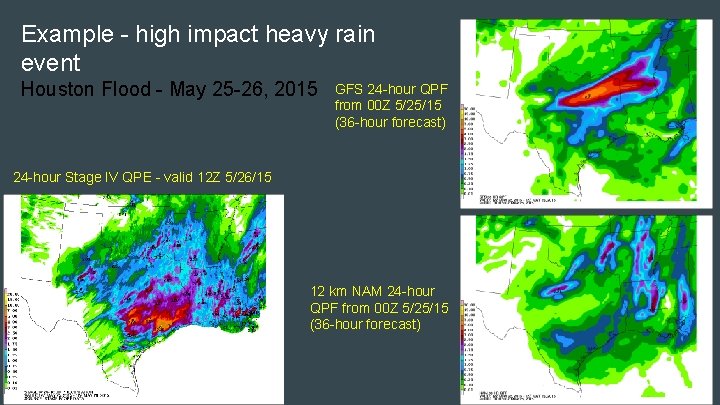 Example - high impact heavy rain event Houston Flood - May 25 -26, 2015