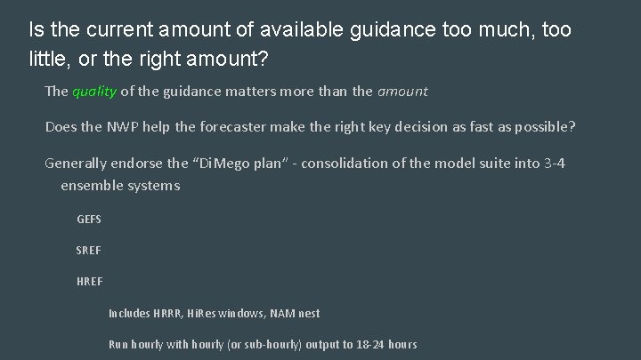 Is the current amount of available guidance too much, too little, or the right