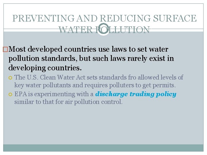 PREVENTING AND REDUCING SURFACE WATER POLLUTION �Most developed countries use laws to set water