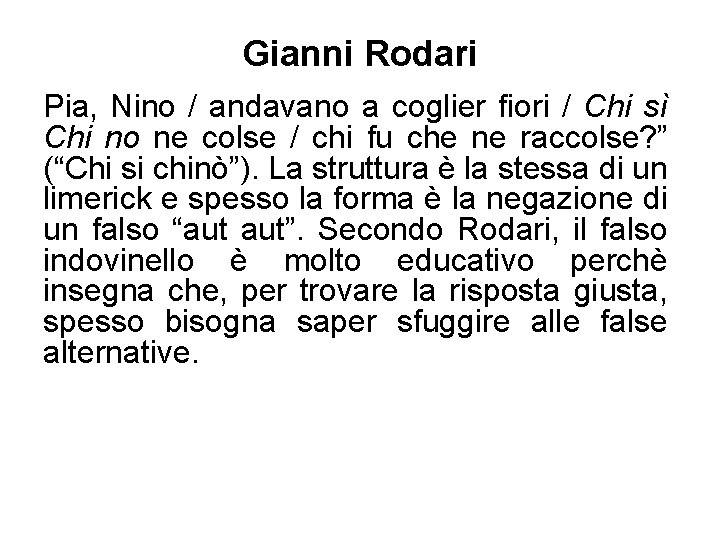 Gianni Rodari Pia, Nino / andavano a coglier fiori / Chi sì Chi no