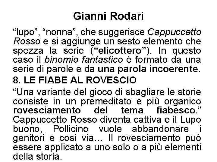 Gianni Rodari “lupo”, “nonna”, che suggerisce Cappuccetto Rosso e si aggiunge un sesto elemento