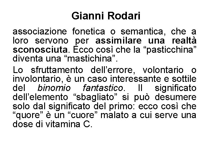 Gianni Rodari associazione fonetica o semantica, che a loro servono per assimilare una realtà