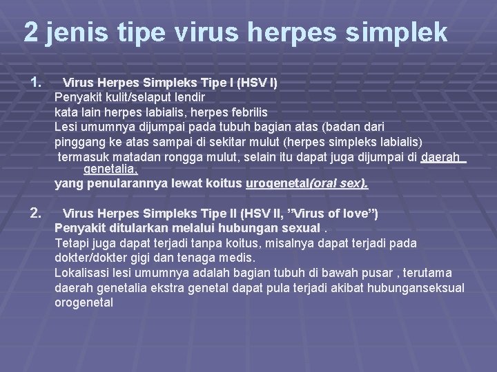 2 jenis tipe virus herpes simplek 1. Virus Herpes Simpleks Tipe I (HSV I)