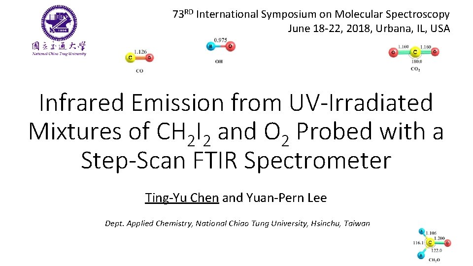 73 RD International Symposium on Molecular Spectroscopy June 18 -22, 2018, Urbana, IL, USA