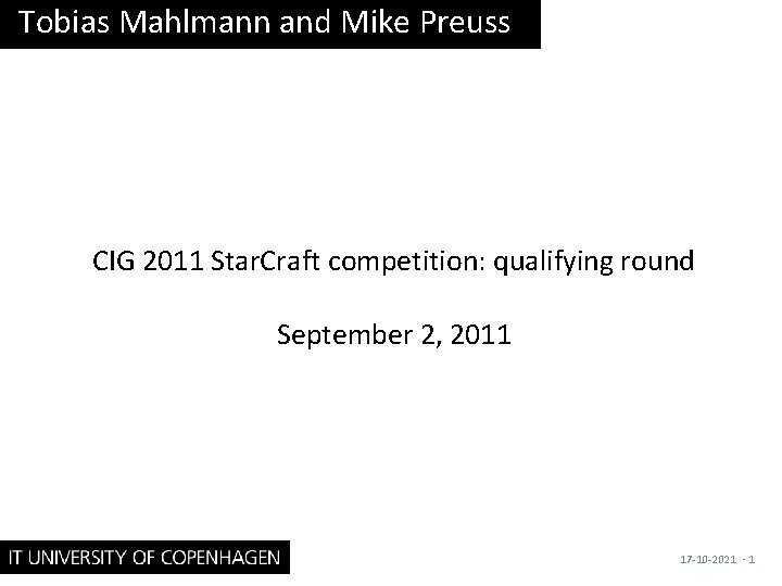 Tobias Mahlmann and Mike Preuss CIG 2011 Star. Craft competition: qualifying round September 2,