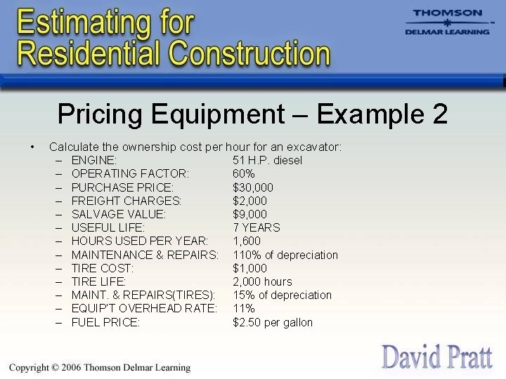 Pricing Equipment – Example 2 • Calculate the ownership cost per hour for an