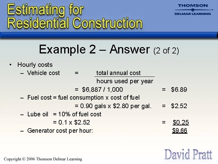 Example 2 – Answer (2 of 2) • Hourly costs – Vehicle cost =