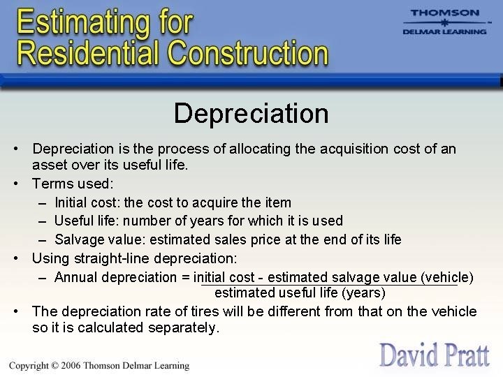 Depreciation • Depreciation is the process of allocating the acquisition cost of an asset