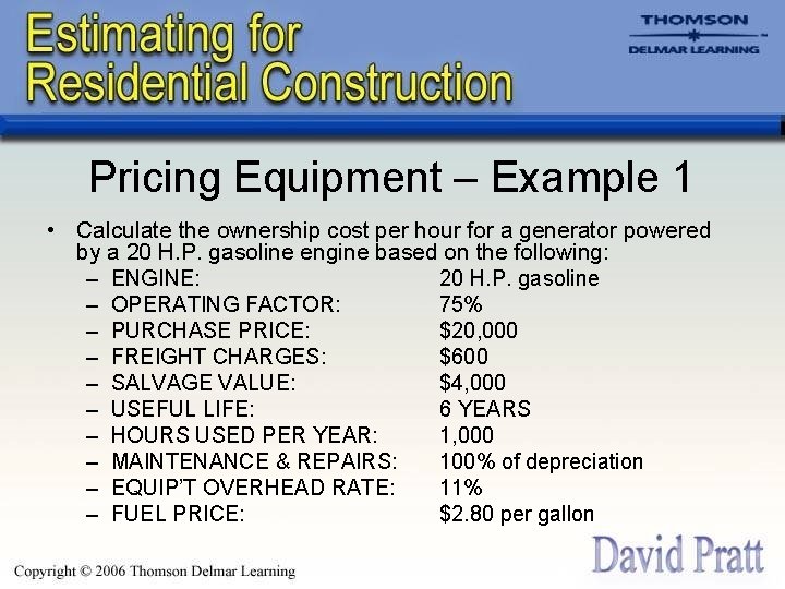 Pricing Equipment – Example 1 • Calculate the ownership cost per hour for a