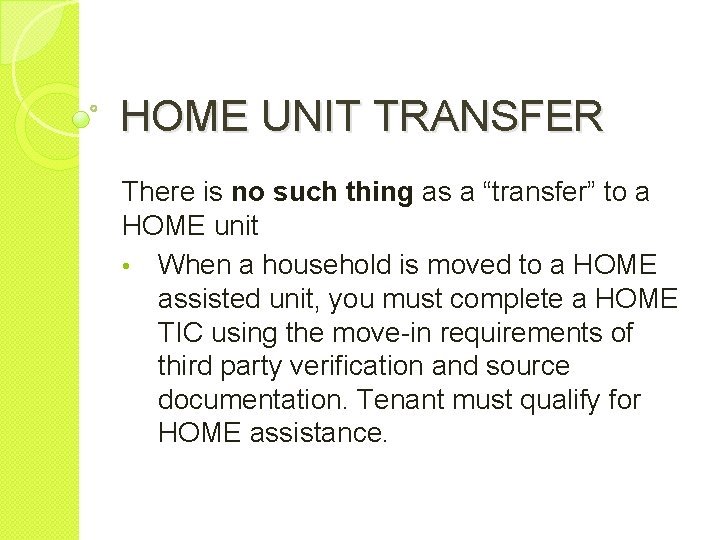 HOME UNIT TRANSFER There is no such thing as a “transfer” to a HOME