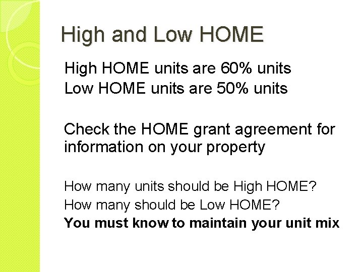 High and Low HOME High HOME units are 60% units Low HOME units are