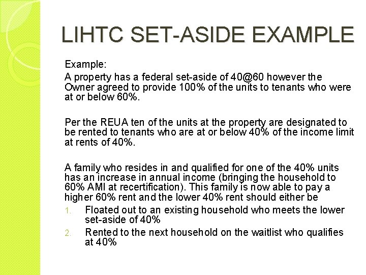 LIHTC SET-ASIDE EXAMPLE Example: A property has a federal set-aside of 40@60 however the