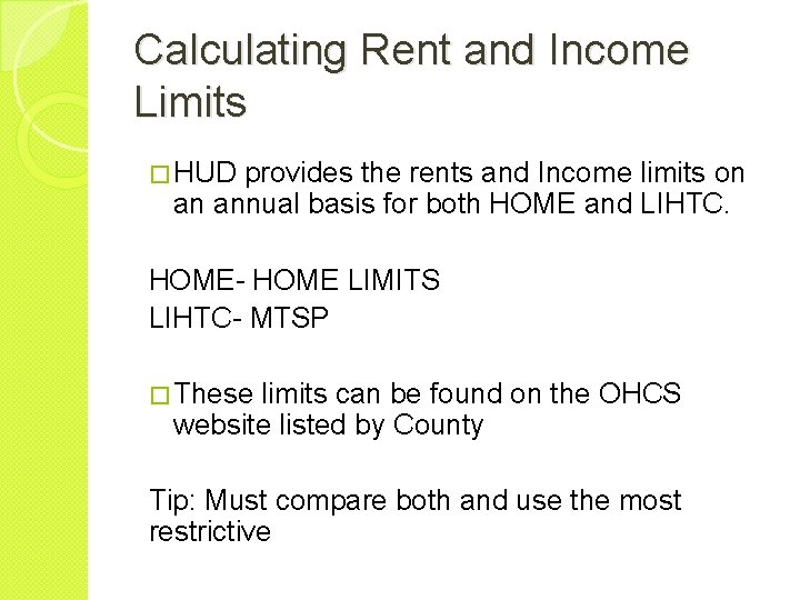 Calculating Rent and Income Limits � HUD provides the rents and Income limits on