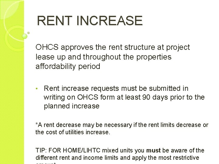 RENT INCREASE OHCS approves the rent structure at project lease up and throughout the