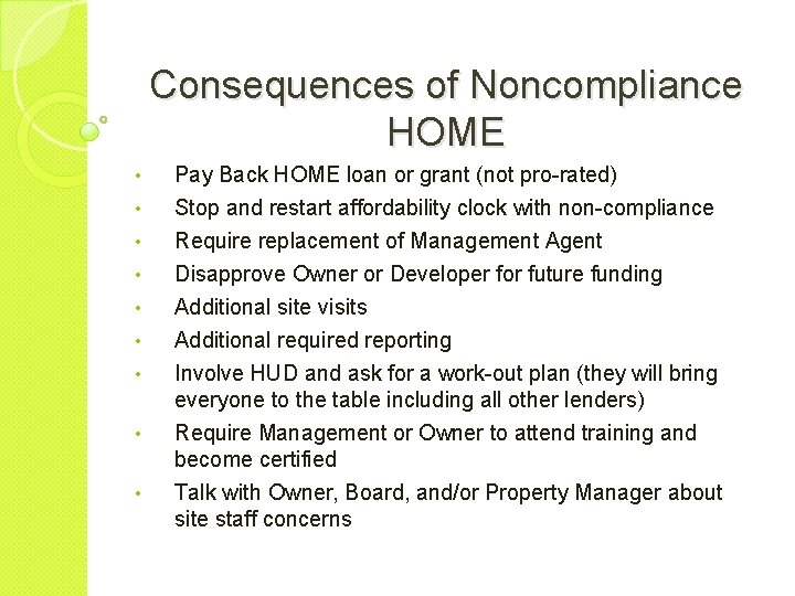Consequences of Noncompliance HOME • • • Pay Back HOME loan or grant (not