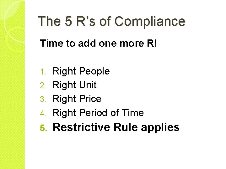 The 5 R’s of Compliance Time to add one more R! Right People 2.