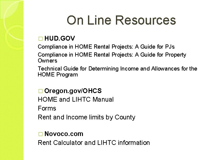 On Line Resources � HUD. GOV Compliance in HOME Rental Projects: A Guide for