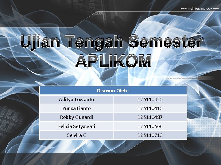 Ujian Tengah Semester APLIKOM Disusun Oleh : Aditya Lowanto 125110025 Yunsa Lianto 125110415 Robby