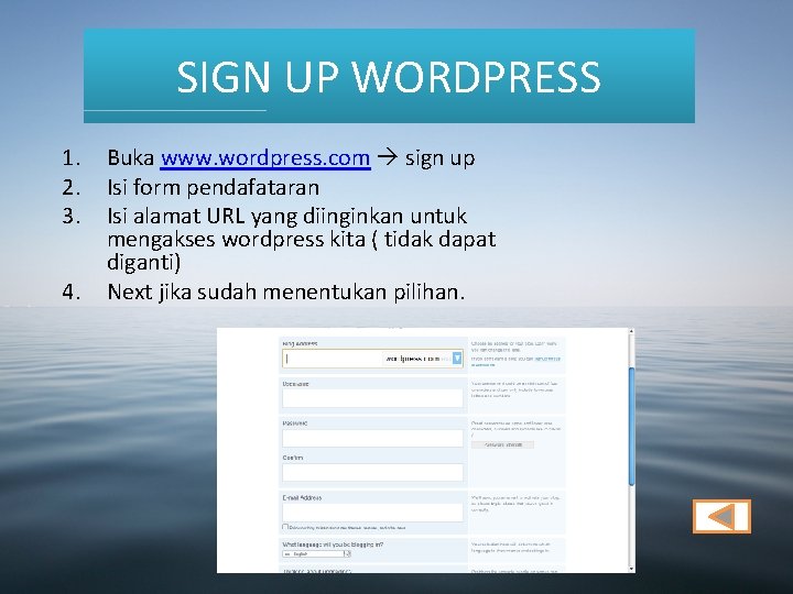 SIGN UP WORDPRESS 1. 2. 3. 4. Buka www. wordpress. com sign up Isi