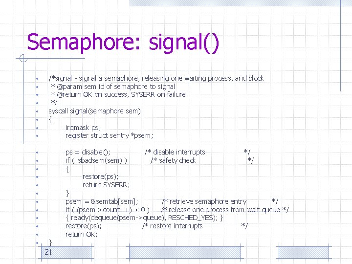 Semaphore: signal() • • • • • /*signal - signal a semaphore, releasing one