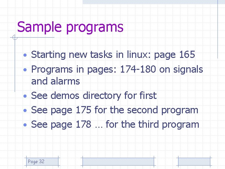 Sample programs • Starting new tasks in linux: page 165 • Programs in pages: