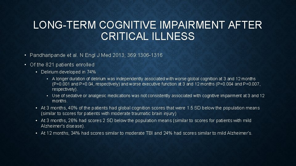 LONG-TERM COGNITIVE IMPAIRMENT AFTER CRITICAL ILLNESS • Pandharipande et al. N Engl J Med