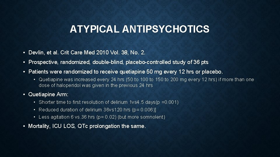 ATYPICAL ANTIPSYCHOTICS • Devlin, et al. Crit Care Med 2010 Vol. 38, No. 2.