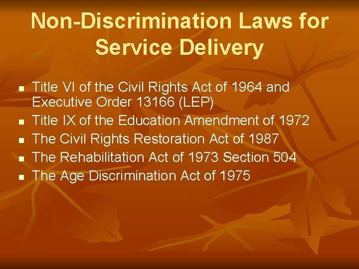 Non-Discrimination Laws for Service Delivery n n n Title VI of the Civil Rights