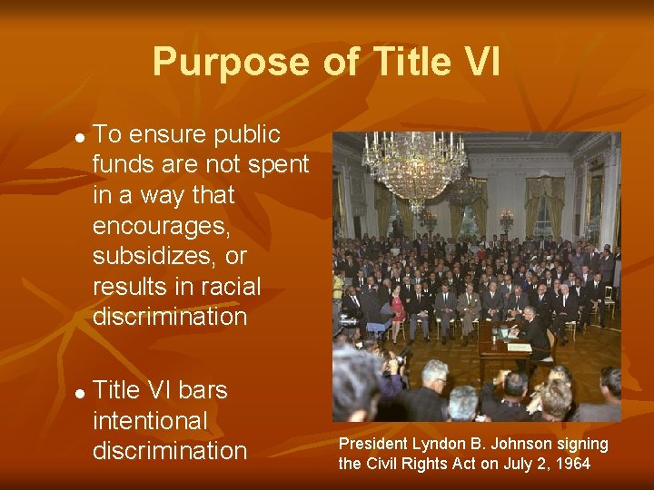Purpose of Title VI = = To ensure public funds are not spent in