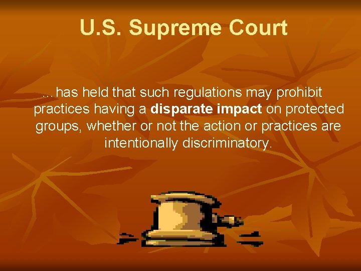 U. S. Supreme Court …has held that such regulations may prohibit practices having a