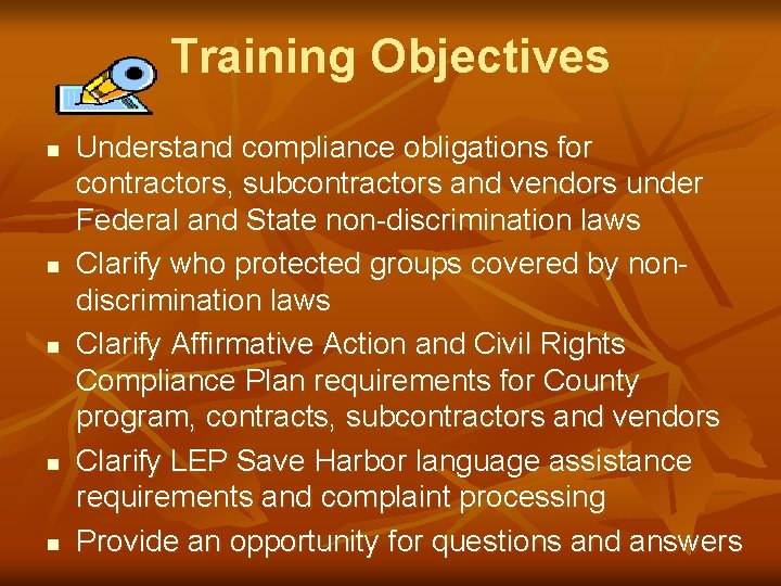 Training Objectives n n n Understand compliance obligations for contractors, subcontractors and vendors under